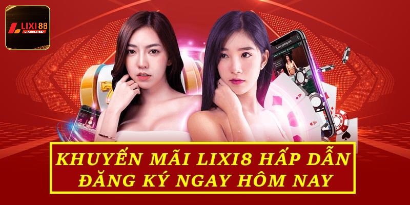 Đăng ký khuyến mãi Lixi88 và những yêu cầu cần biết