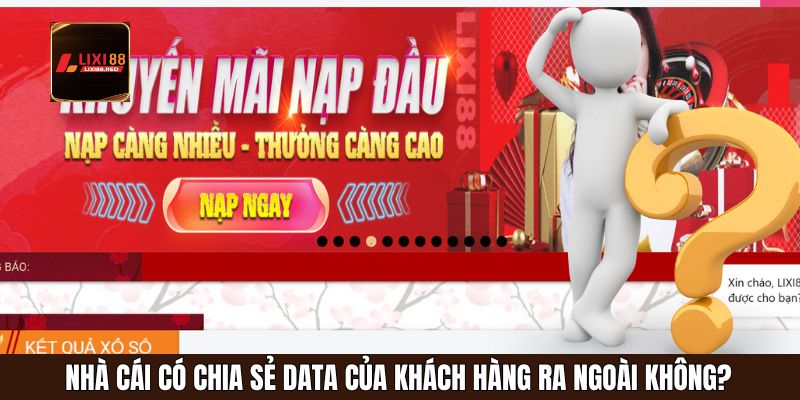Nhà cái có chia sẻ data của khách hàng ra ngoài không?