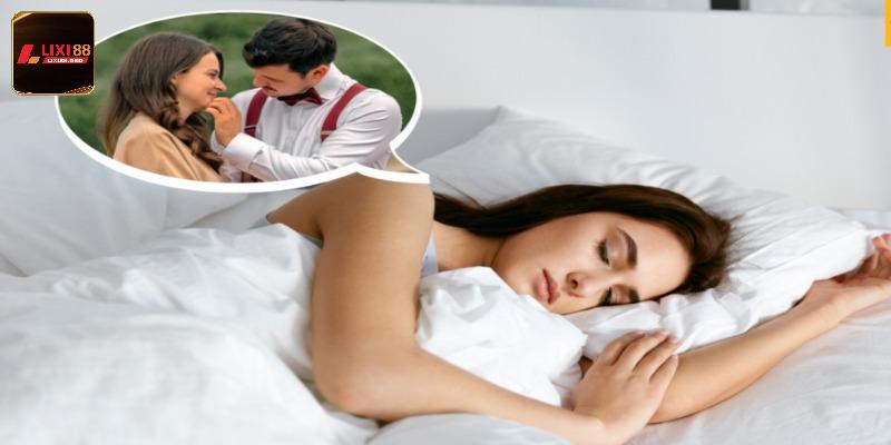 Tại sao lại nằm mơ thấy người yêu cũ có nhiều ý nghĩa