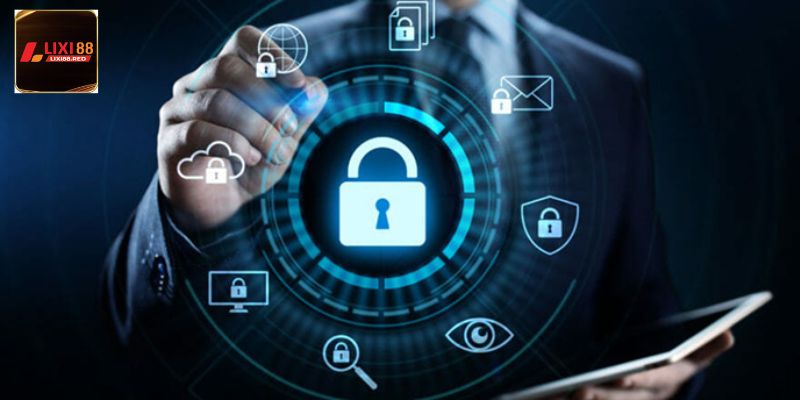 Tìm hiểu kỹ về chính sách bảo mật Lixi88